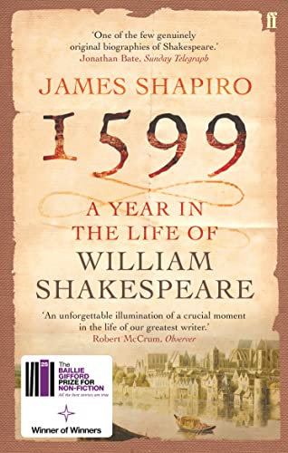 1599: A Year in the Life of William Shakespeare: Winner of the Baillie Gifford Winner of Winners Award 2023 von Faber & Faber