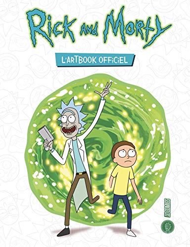 Rick and Morty, l'artbook officiel Rick and Morty, l'artbook officiel