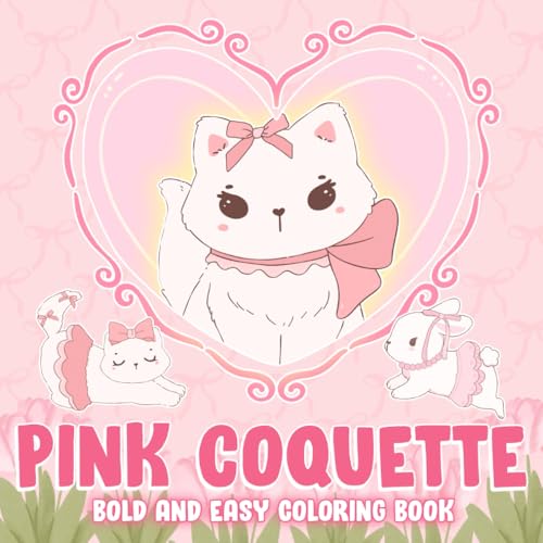 Pink Coquette Bold & Easy Coloring Book: Glamour with Simple & Cute Coloring Pages Featuring Cute Bow, Lace, and Knit Patterns for Kids, Teens and Adults Relaxation von Independently published