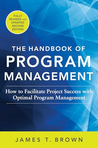 The Handbook of Program Management: How to Facilitate Project Success with Optimal Program Management, Second Edition von McGraw-Hill Education
