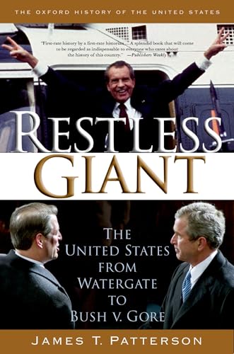 Restless Giant: The United States from Watergate to Bush v. Gore (Oxford History of the United States): The United States from Watergate to Bush vs. ... History of the United States, 11, Band 11) von Oxford University Press, USA
