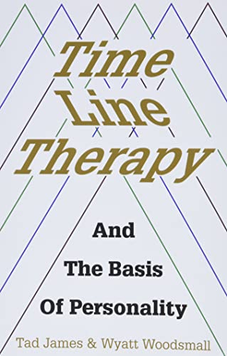 Time Line Therapy and the Basis of Personality (Pedagogy for a Changing World) von Crown House Publishing