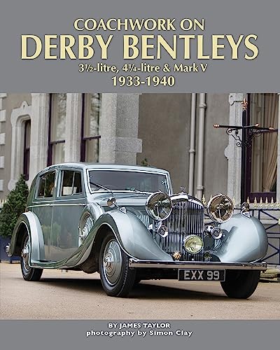 Coachwork on Derby Bentleys: 3.5-litre, 4.25-litre & Mark V, 1933-1940