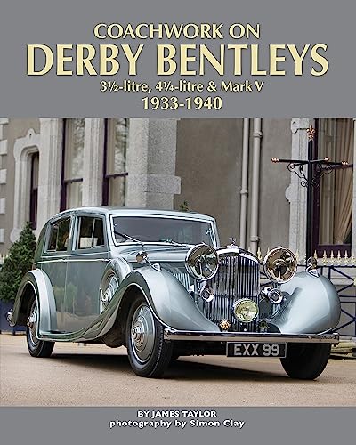 Coachwork on Derby Bentleys: 3.5-litre, 4.25-litre & Mark V, 1933-1940 Coachwork on Derby Bentleys: 3.5-litre, 4.25-litre & Mark V, 1933-1940