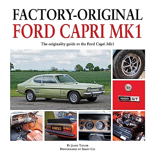 Factory-Original Ford Capri Mk1: The Originality Guide to the Ford Capri Mk1