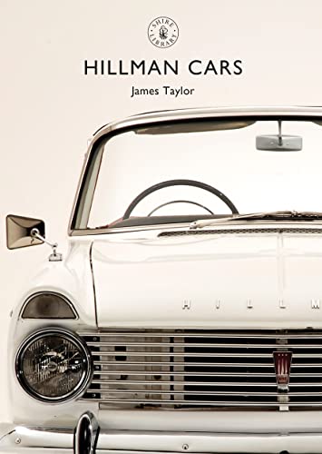 Hillman Cars (Shire Library) von Shire Publications