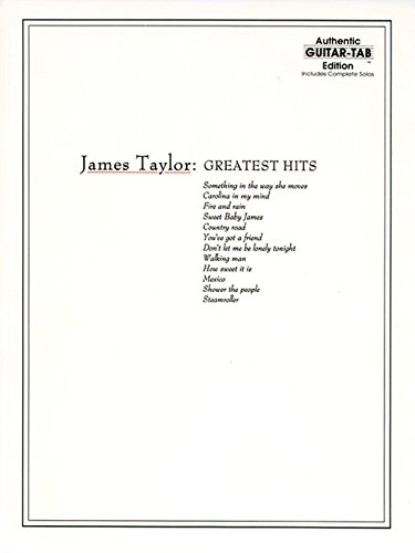 James Taylor: Greatest Hits (Authentic Guitar Tab Edition) (Authentic Guitar-Tab Editions) von Alfred Music