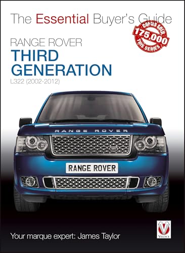 The Essential Buyer's Guide Range Rover: Third Generation L322, 2002 to 2012