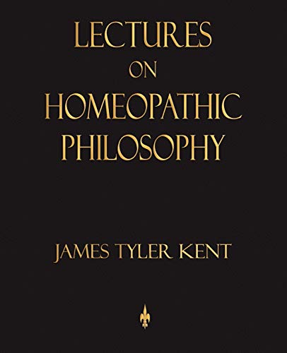 Lectures on Homeopathic Philosophy von Watchmaker Publishing