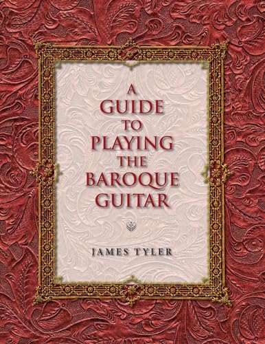 A Guide to Playing the Baroque Guitar (Publications of the Early Music Institute)