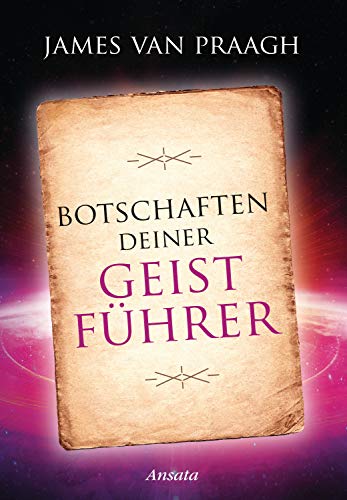 Botschaften deiner Geistführer: 44 Transformationskarten und Begleitbuch für den Kontakt mit deinen Seelenlehrern