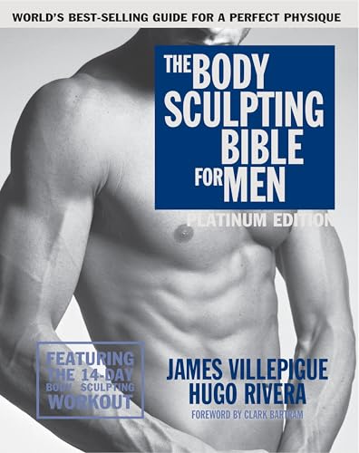 The Body Sculpting Bible for Men, Fourth Edition: The Ultimate Men's Body Sculpting and Bodybuilding Guide Featuring the Best Weight Training Workouts ... Plans Guaranteed to Gain Muscle & Burn Fat von Hatherleigh Press