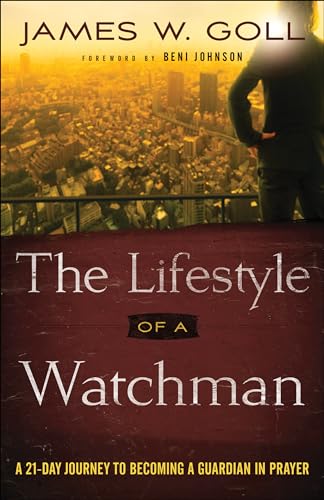 Lifestyle of a Watchman: A 21-day Journey to Becoming a Guardian in Prayer