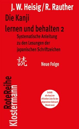 Systematische Anleitung zu den Lesungen der japanischen Schriftzeichen (Die Kanji lernen und behalten, Band 2)