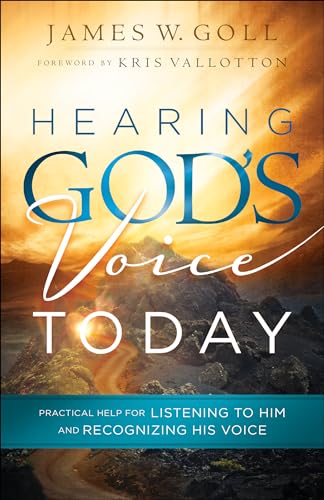 Hearing God's Voice Today: Practical Help for Listening to Him and Recognizing His Voice von Chosen Books