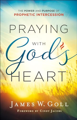 Praying with God's Heart: The Power and Purpose of Prophetic Intercession