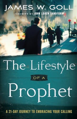 The Lifestyle of a Prophet: A 21-Day Journey To Embracing Your Calling von Chosen Books