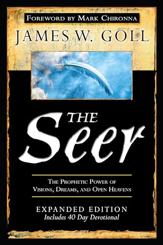 The Seer Expanded Edition: The Prophetic Power of Visions, Dreams and Open Heavens: The Prophetic Power of Visions, Dreams and Open Heavens: Includes 40 Day Devotional