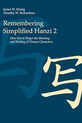 Remembering Simplified Hanzi Book 2: How Not to Forget the Meaning and Writing of Chinese Charactes