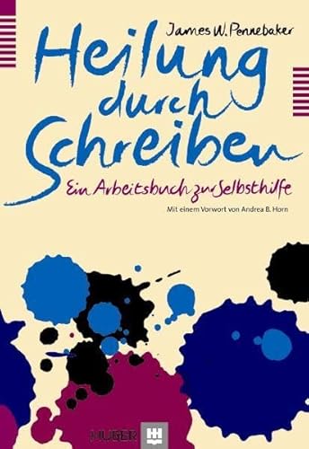 Heilung durch Schreiben. Ein Arbeitsbuch zur Selbsthilfe