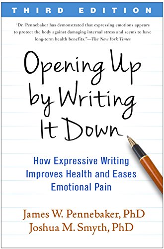 Opening Up by Writing It Down: How Expressive Writing Improves Health and Eases Emotional Pain von Taylor & Francis