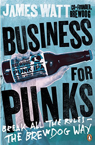 Business for Punks: Break All the Rules – the BrewDog Way von Penguin