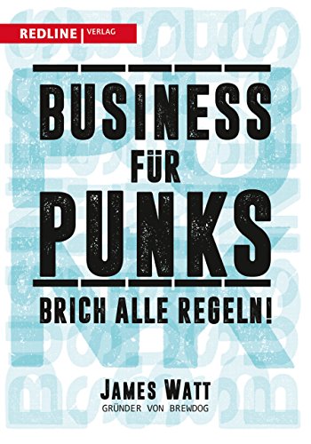 Business für Punks: Brich alle Regeln! von Redline Verlag