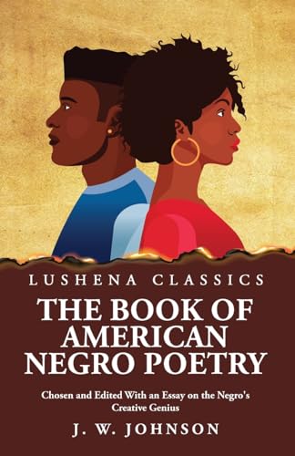 The Book of American Negro Poetry Chosen and Edited With an Essay on the Negro's Creative Genius von Lushena Books