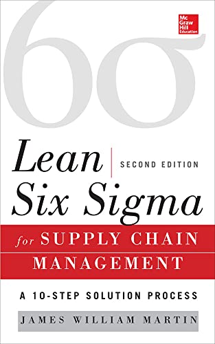 Lean Six Sigma for Supply Chain Management, Second Edition: The 10-Step Solution Process von McGraw-Hill Education