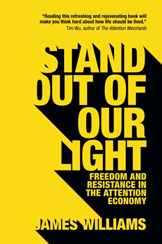 Stand Out of Our Light: Freedom and Resistance in the Attention Economy von Cambridge University Press