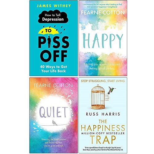 How To Tell Depression to Piss Off, Happy, Quiet, The Happiness Trap 4 Books Collection Set