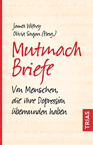 Mutmach-Briefe: Von Menschen, die ihre Depression überwunden haben