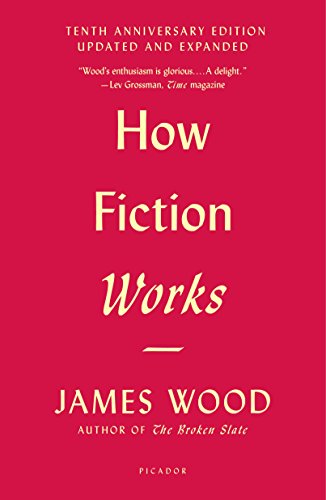 How Fiction Works: Updated and Expanded