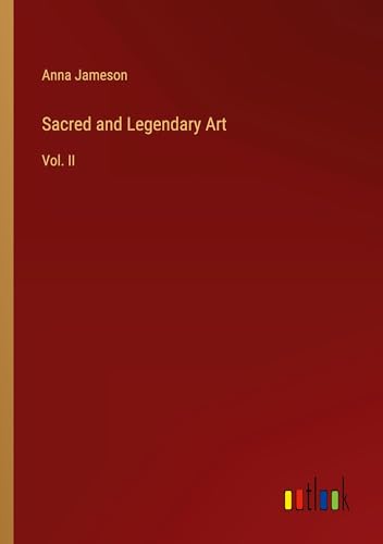 Sacred and Legendary Art: Vol. II von Outlook Verlag