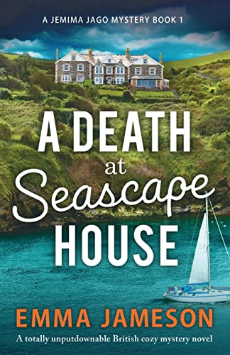 A Death at Seascape House: A totally unputdownable British cozy mystery novel (A Jemima Jago Mystery, Band 1)