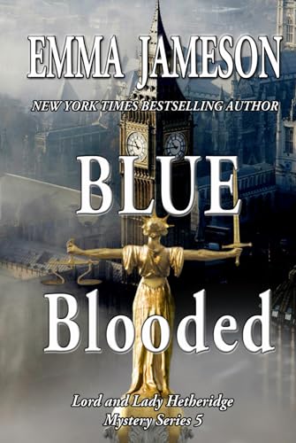 Blue Blooded: Lord & Lady Hetheridge Mysteries Book #5 (Lord and Lady Hetheridge Mystery Series, Band 5) von Independently published