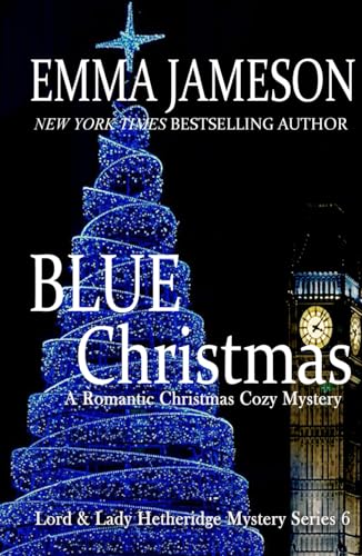 Blue Christmas: A Romantic Christmas Cozy Mystery (Lord and Lady Hetheridge Mystery Series, Band 6) von Independently published