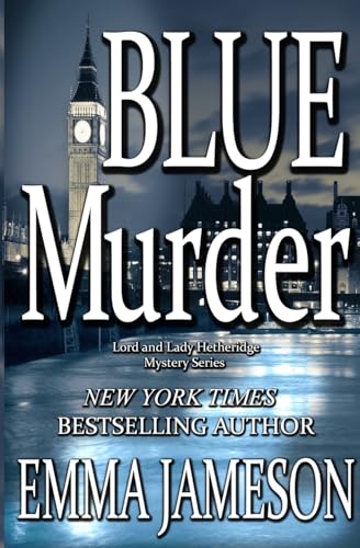 Blue Murder (Lord and Lady Hetheridge Mystery Series, Band 2) von Createspace Independent Publishing Platform