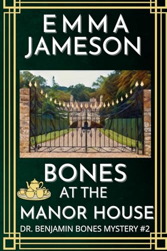 Bones At The Manor House: A Romantic Wartime Cozy Mystery (Dr. Benjamin Bones Mysteries, Band 2) von Independently published