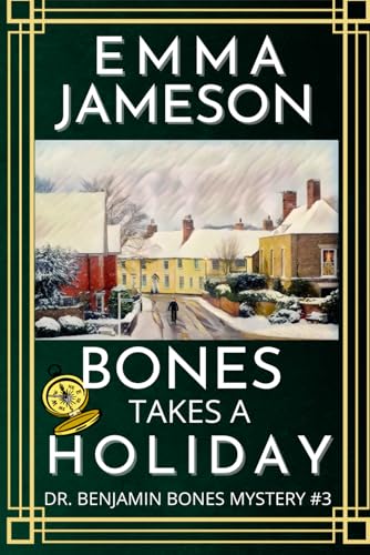 Bones Takes A Holiday (Dr. Benjamin Bones Mysteries, Band 3) von Independently published