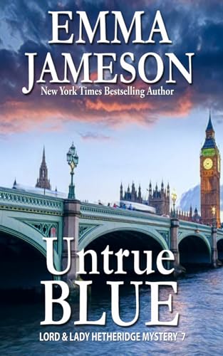 Untrue Blue (Lord and Lady Hetheridge Mystery Series, Band 7) von Independently published