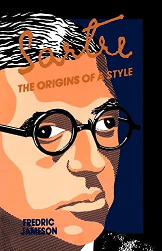 Sartre: the Origins of a Style von Columbia University Press