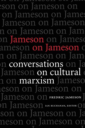Jameson on Jameson: Conversations on Cultural Marxism (Post-contemporary Interventions)