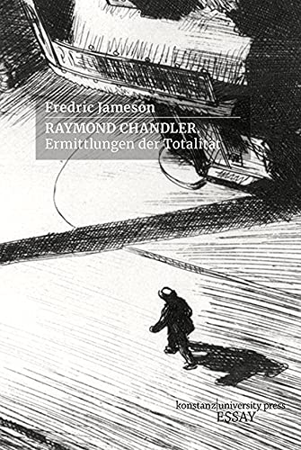 Raymond Chandler: Ermittlungen der Totalität (Essay [KUP])
