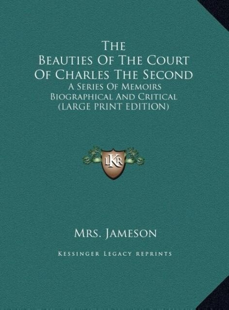 The Beauties Of The Court Of Charles The Second von Kessinger Publishing LLC