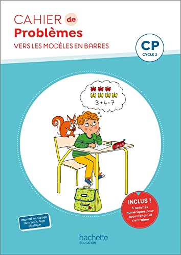Cahier de problèmes CP - Cahier élève - Ed. 2022: De la modélisation aux problèmes en barres Cahier de problèmes CP - Cahier élève - Ed. 2022: De la modélisation aux problèmes en barres