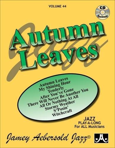 Jamey Aebersold Jazz -- Autumn Leaves, Vol 44: Book & CD: Jazz Play-Along Vol.44 (Jazz Play-A-long, 44, Band 44) von Alfred Music