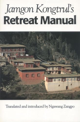 Jamgon Kongtrul's Retreat Manual: Transl. and introd. by Ngawang Zangpo. von Snow Lion