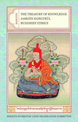 The Treasury of Knowledge: Book Five: Buddhist Ethics von Snow Lion