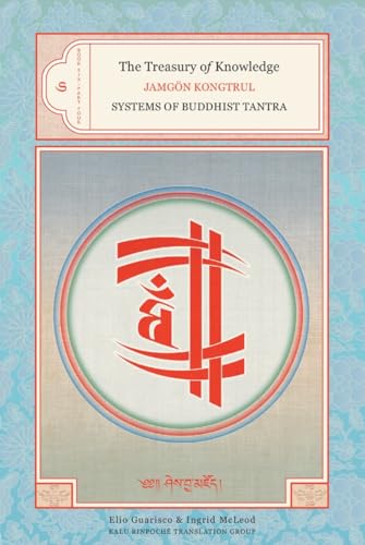 The Treasury of Knowledge: Book Six, Part Four: Systems Of Buddhist Tantra von Snow Lion